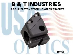 B & T INDUSTRIES, BT51, A.C.E. SKELETON STOCK MONOPOD BRACKET