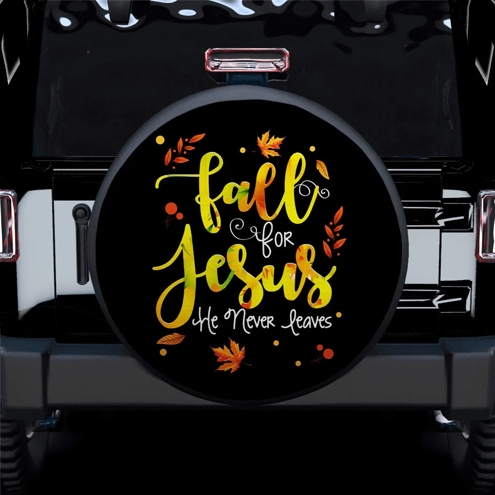Fall For Jesus He Never Leaves Car Spare Tire Cover - Gift For Campers