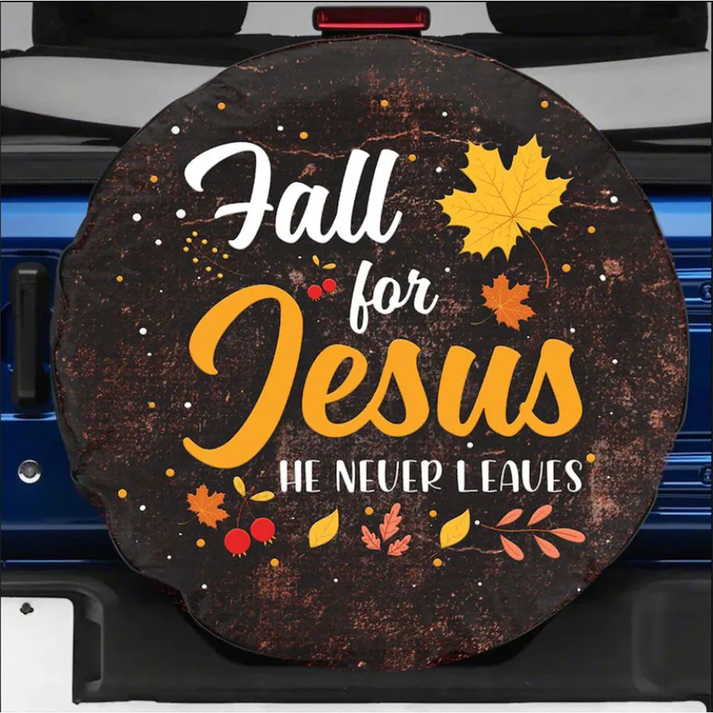 Fall For Jesus He Never Leaves Car Spare Tire Cover Gift For Campers