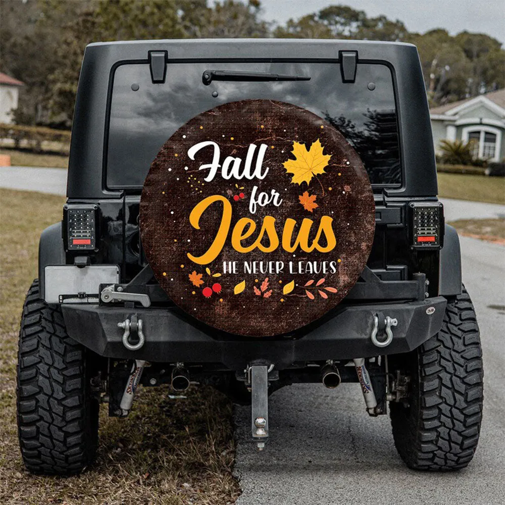 Fall For Jesus He Never Leaves Car Spare Tire Cover Gift For Campers