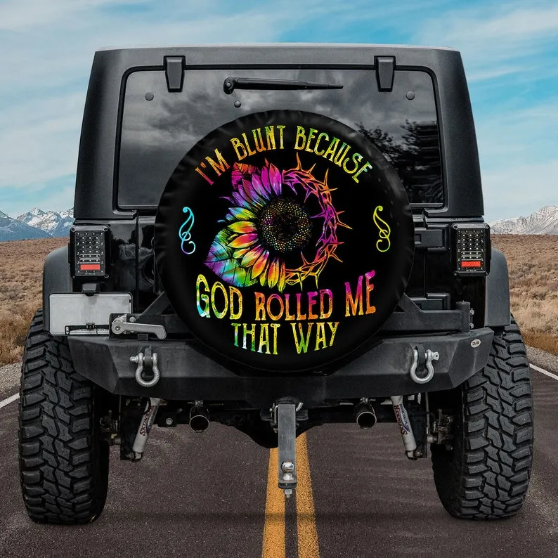 I'm Blunt Because God Rolled Me That Way Spare Tire Cover - Religious Christian Spare Tire Cover